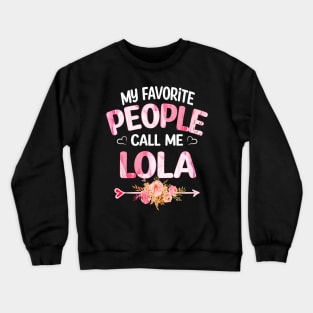 lola my favorite people call me lola Crewneck Sweatshirt